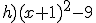 h)(x+1)^2-9